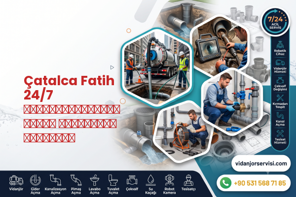Çatalca Fatih 24/7 канализационная труба прочистка компания