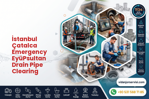 İstanbul Çatalca Emergency EyüPsultan Drain Pipe Clearing