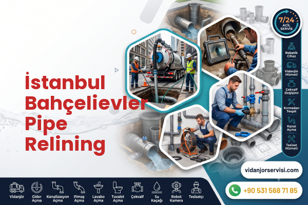 İstanbul Bahçelievler Pipe Relining