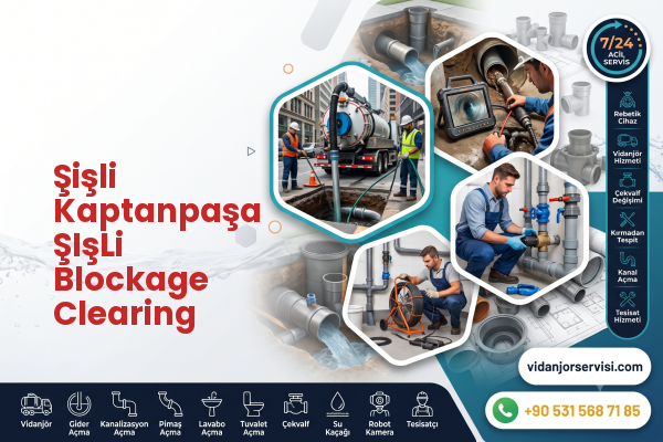Şişli Kaptanpaşa ŞIşLi Blockage Clearing