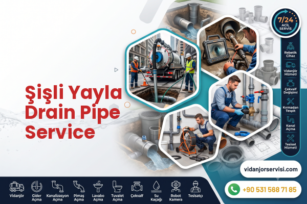 Şişli Yayla Drain Pipe Service
