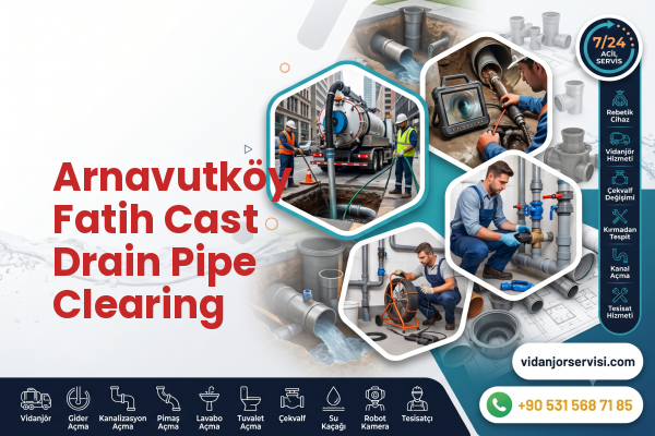 Arnavutköy Fatih Cast Drain Pipe Clearing