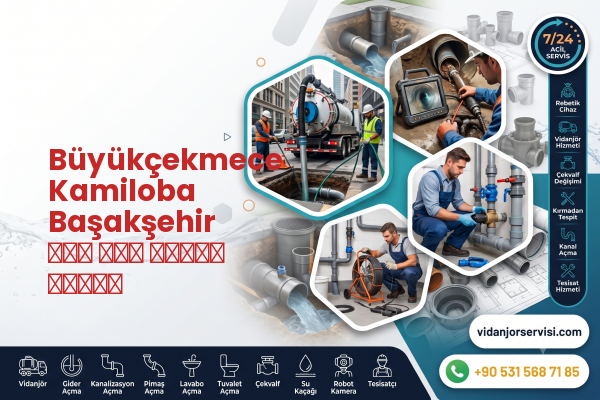 Büyükçekmece Kamiloba Başakşehir فني فتح أنبوب الصرف