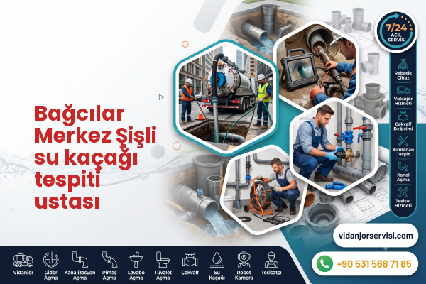 Bağcılar Merkez Şişli su kaçağı tespiti ustası