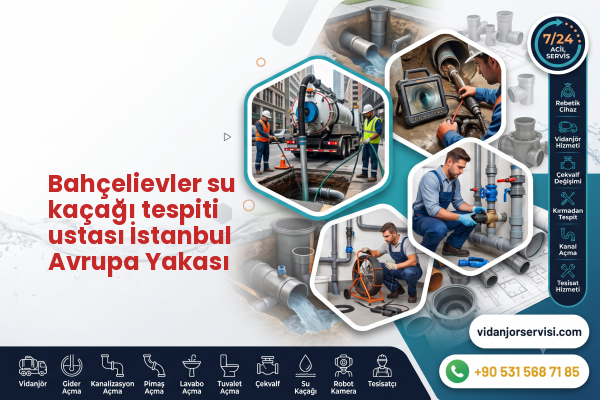 Bahçelievler su kaçağı tespiti ustası İstanbul Avrupa Yakası