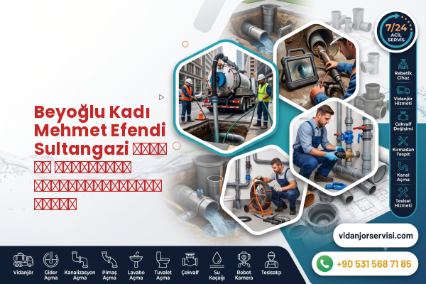 Beyoğlu Kadı Mehmet Efendi Sultangazi цены на прочистку канализационной трубы