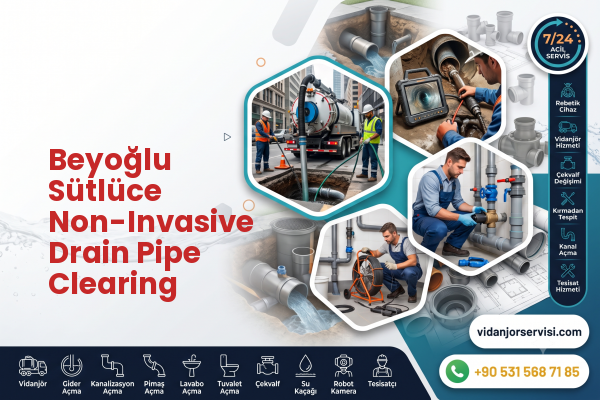 Beyoğlu Sütlüce Non-Invasive Drain Pipe Clearing