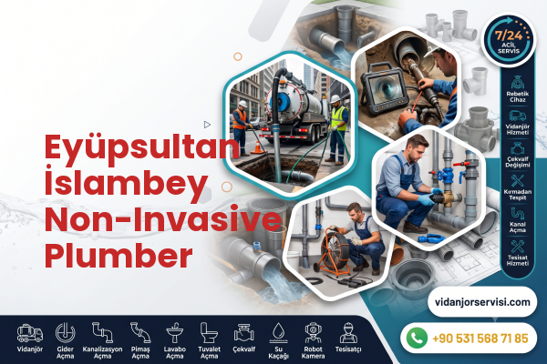 Eyüpsultan İslambey Non-Invasive Plumber