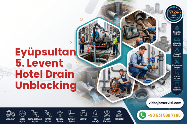 Eyüpsultan 5. Levent Hotel Drain Unblocking