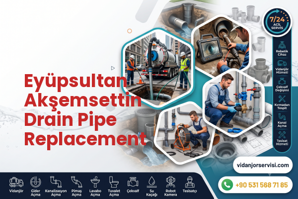 Eyüpsultan Akşemsettin Drain Pipe Replacement