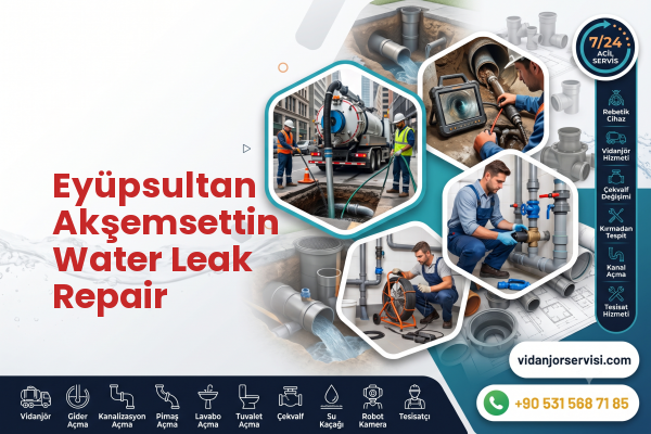 Eyüpsultan Akşemsettin Water Leak Repair