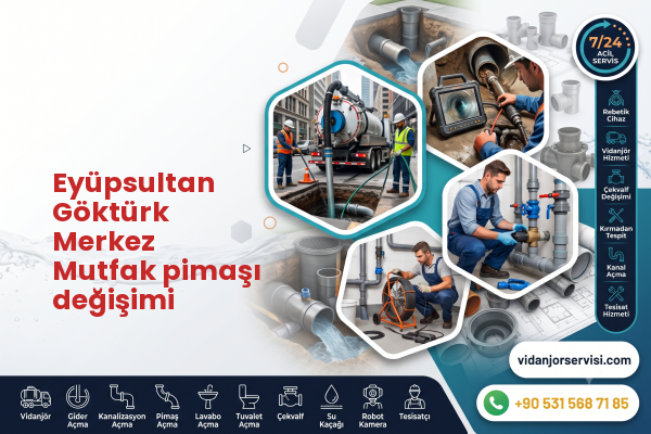 Eyüpsultan Göktürk Merkez Mutfak pimaşı değişimi