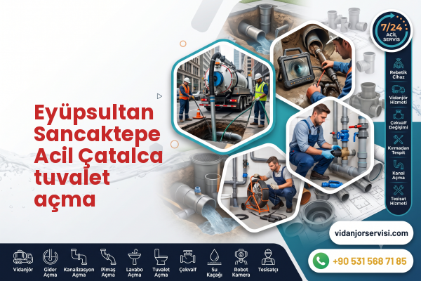 Eyüpsultan Sancaktepe Acil Çatalca tuvalet açma