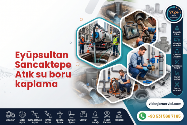 Eyüpsultan Sancaktepe Atık su boru kaplama