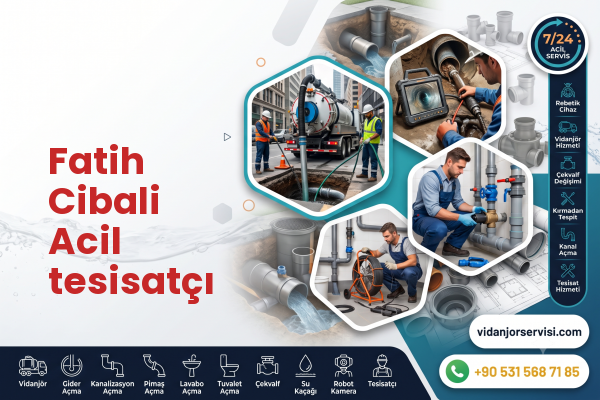 Fatih Cibali Acil tesisatçı