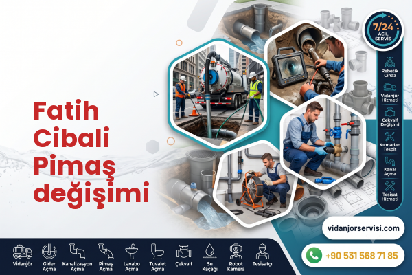 Fatih Cibali Pimaş değişimi