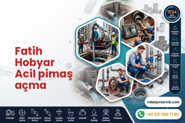 Fatih Hobyar Acil pimaş açma