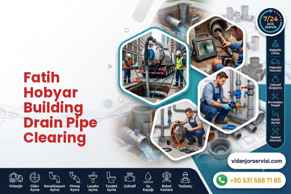 Fatih Hobyar Building Drain Pipe Clearing