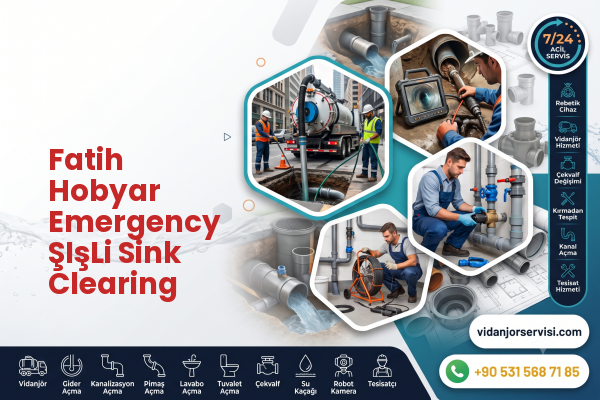 Fatih Hobyar Emergency ŞIşLi Sink Clearing