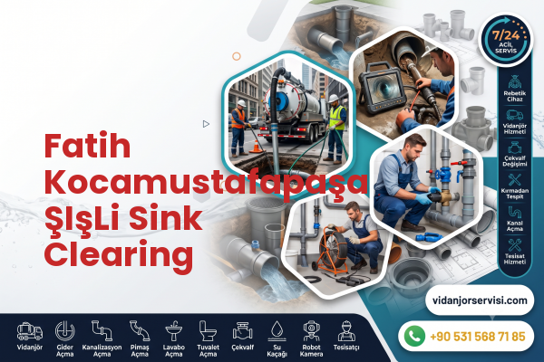 Fatih Kocamustafapaşa ŞIşLi Sink Clearing