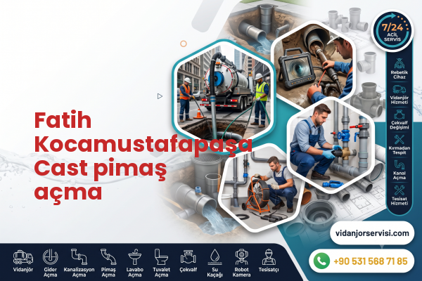 Fatih Kocamustafapaşa Cast pimaş açma