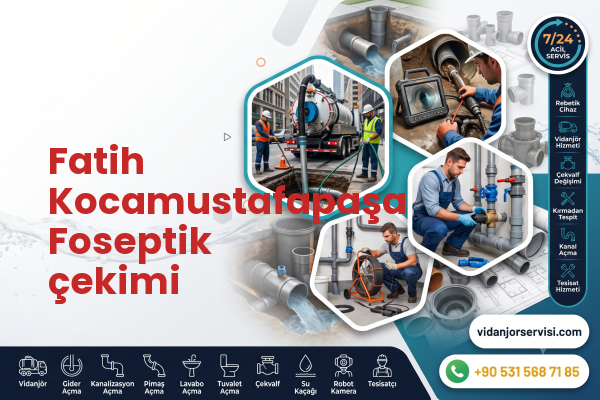 Fatih Kocamustafapaşa Foseptik çekimi