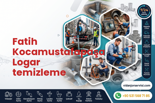 Fatih Kocamustafapaşa Logar temizleme