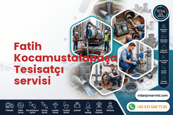 Fatih Kocamustafapaşa Tesisatçı servisi