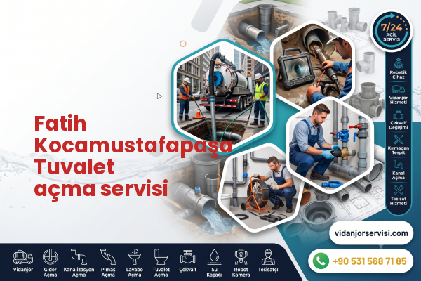 Fatih Kocamustafapaşa Tuvalet açma servisi