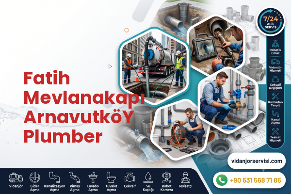 Fatih Mevlanakapı ArnavutköY Plumber