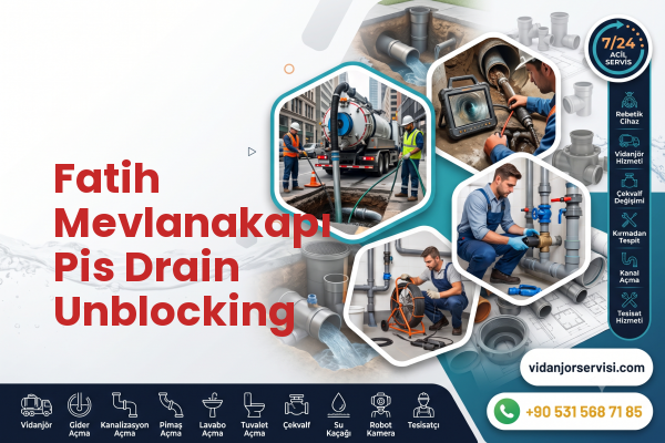Fatih Mevlanakapı Pis Drain Unblocking