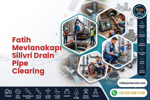 Fatih Mevlanakapı Silivri Drain Pipe Clearing