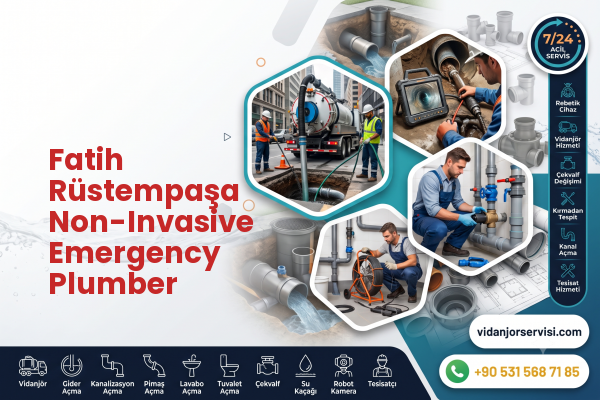 Fatih Rüstempaşa Non-Invasive Emergency Plumber