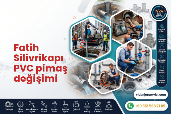 Fatih Silivrikapı PVC pimaş değişimi