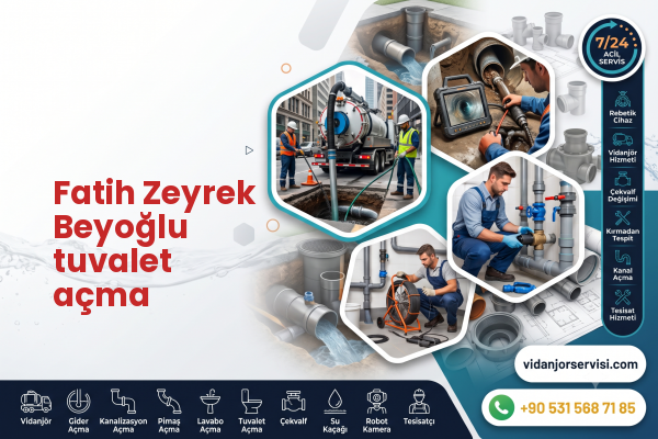 Fatih Zeyrek Beyoğlu tuvalet açma