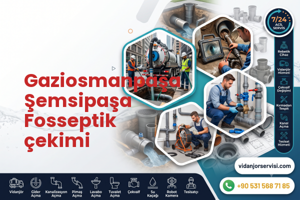 Gaziosmanpaşa Şemsipaşa Fosseptik çekimi
