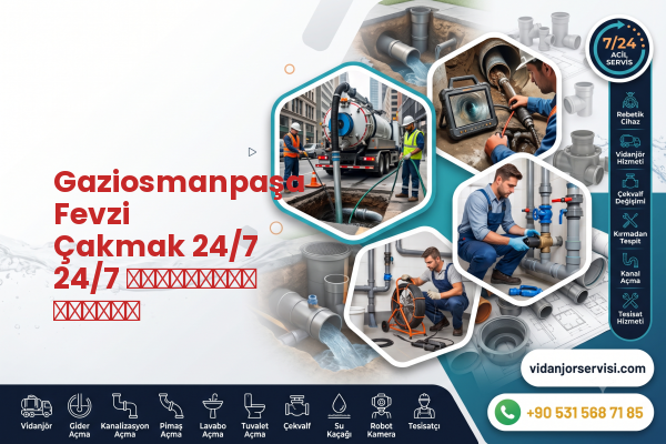 Gaziosmanpaşa Fevzi Çakmak 24/7 24/7 сантехник мастер