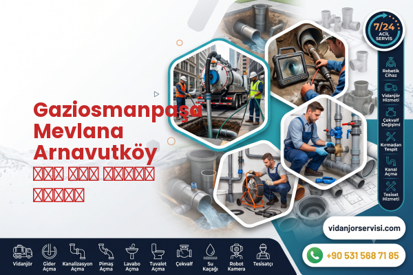 Gaziosmanpaşa Mevlana Arnavutköy فني فتح أنبوب الصرف