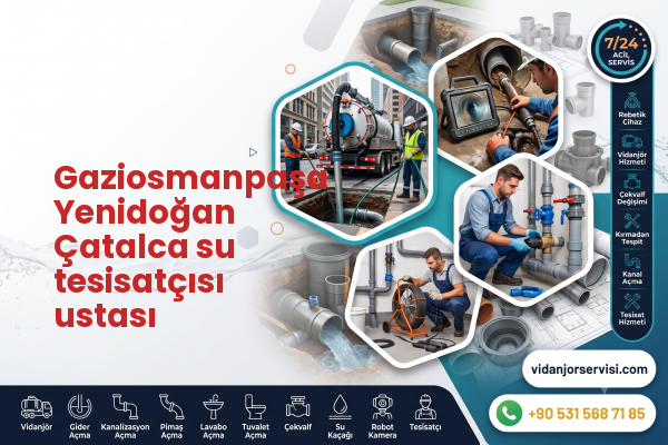 Gaziosmanpaşa Yenidoğan Çatalca su tesisatçısı ustası