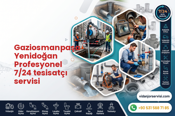 Gaziosmanpaşa Yenidoğan Profesyonel 7/24 tesisatçı servisi