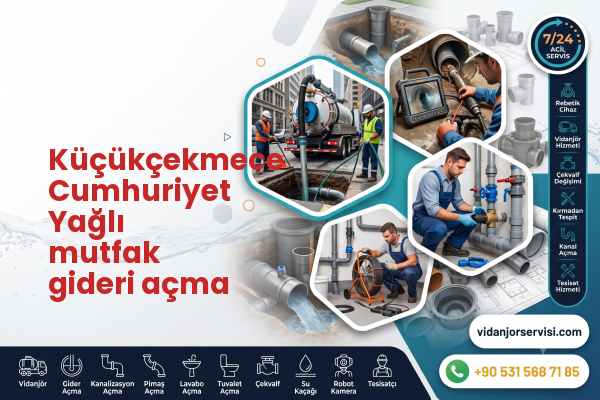 Küçükçekmece Cumhuriyet Yağlı mutfak gideri açma