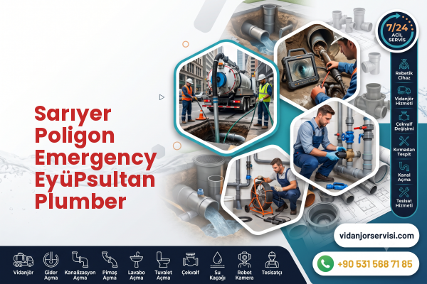Sarıyer Poligon Emergency EyüPsultan Plumber